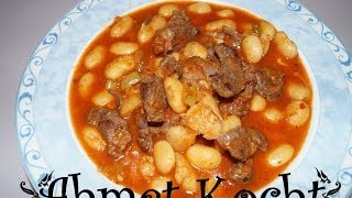 Rezept Bohneneintopf  Kuru Fasülye  AhmetKocht  türkisch kochen  Folge 62 [upl. by Morena]