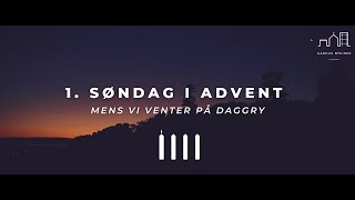 1 s i advent quotMens vi venter på daggryquot [upl. by Justinn]