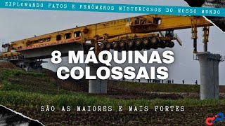 As 8 maiores e mais poderosas maquinas do mundo [upl. by Colton675]