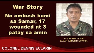 War Story Na ambush kami sa Samar 17 wounded at 3 patay sa amin [upl. by Eelrebmyk]