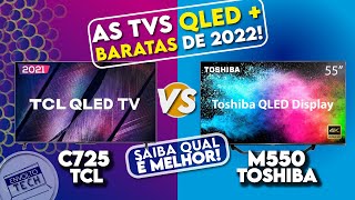 COMPARATIVO  TV 4K TCL QLED C725 VS TV 4K TOSHIBA QLED M550  SAIBA QUAL COMPRAR [upl. by Trish]