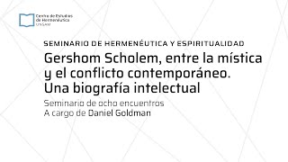 Daniel Goldman quotGershom Scholem entre la mística y el conflicto contemporáneoquot 2° encuentro [upl. by Anhcar895]