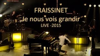 Nicolas FRAiSSiNET  Je nous vois grandir  Live [upl. by Franza927]