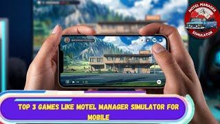 Top 3 Games Like Motel Manager Simulator For Mobile [upl. by Dulcle]