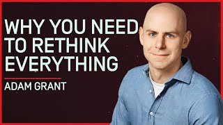 Adam Grant  Why You Should Rethink A Lot More Than You Do [upl. by Sexton]