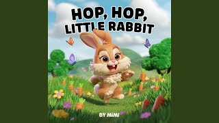 Hop Hop Little Rabbit [upl. by Brooking]