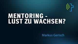 MENTORING  LUST ZU WACHSEN  MARKUS GERISCH [upl. by Kaycee379]