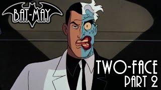 TwoFace Part II  BatMay [upl. by Irod]