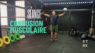 L’entraînement de musculation  La séance quotconfusion musculairequot [upl. by Tawnya]