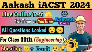 Question Paper Leaked  Aakash iACST 2024 Class 10th Going to 11th Engineering  Live Online Test [upl. by Jobina]