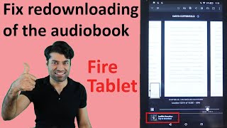 Fix redownloading of the audiobook  Amazon Fire Tablet [upl. by Palecek]