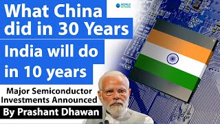 Can India do in 10 years what China did in 30 years Major Semiconductor Investments Announced [upl. by Akir357]