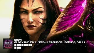 Erdn  Glory and Fall  From League of Legends Call [upl. by Lupiv]