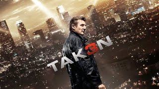 Taken 3 2014 Movie  Liam Neeson Forest Whitaker Maggie Grace updates Review And Facts [upl. by Adaven678]