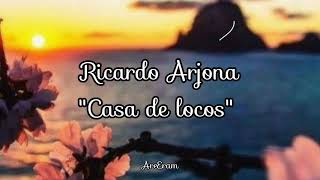 Casa de locos  Ricardo Arjona  Lyrics Letra [upl. by Burdelle]