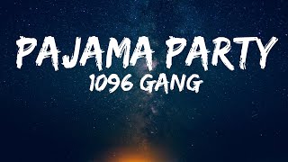 1096 Gang  PAJAMA PARTY Lyrics Tiktok Song  pamparampampam [upl. by Desiree930]