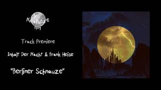 Inhalt Der Nacht amp Frank Heise  Berliner Schnauze SPT003  Space Trax  Premiere [upl. by Etnaik]