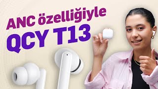 QCY T13 ANC 53 Bluetooth Kulaklık İncelemesi [upl. by Anilecram]