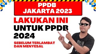 PPDB JAKARTA 2023  PENTING LAKUKAN INI UNTUK PPDB 2024 SEBELUM TERLAMBAT DAN MENYESAL [upl. by Kan519]