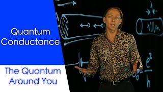 Quantum conductance The Quantum Around You Ep 7 [upl. by Millford]