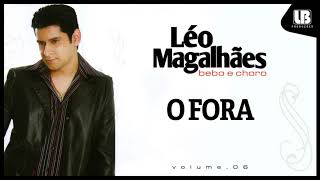 Léo Magalhães  O Fora  VOLUME 6 [upl. by Rothmuller515]