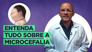 Microcefalia Neurocirurgião Explica Tudo Sobre a Doença [upl. by Dyana348]