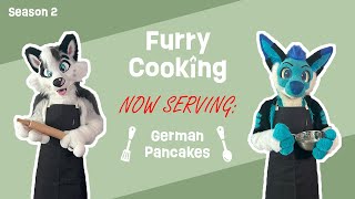 Furry Cooking  German Pancakes [upl. by Elleinwad881]