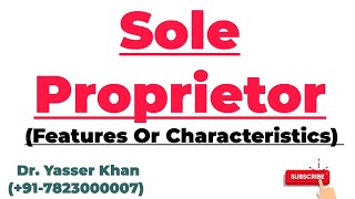 Sole Proprietor  Features Of Sole Proprietor  Characteristics Of Sole Proprietor [upl. by Beatrix]