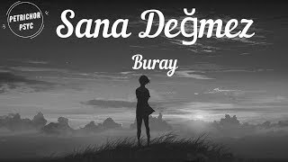 Buray  Sana Değmez Şarkı SözüLyrics HD [upl. by Henricks]