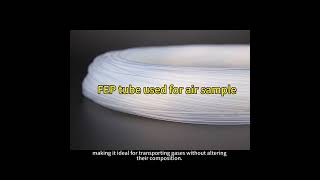 why fep tube used for air sampling or groundwater system [upl. by Yleve]