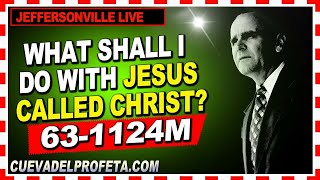 631124M What Shall I Do With Jesus Called Christ ★ Branham Tabernacle Live Joseph Branham [upl. by Holzman]