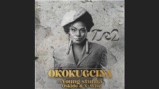 Ze2 amp Young Stunna  Okokgcina Official Audio feat Oskido amp X  Wise [upl. by Silvestro]