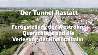 Tunnel Rastatt Fertigstellung der Weströhre Querschläge und Verlegung der Rheintalbahn [upl. by Durst]