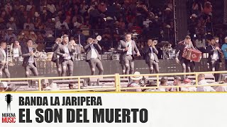 BANDA LA JARIPERA  EL SON DEL MUERTO  Video Oficial  Morena Music [upl. by Jerroll]