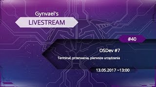 Gynvaels Livestream 40 OSDev 7 [upl. by Huntlee]