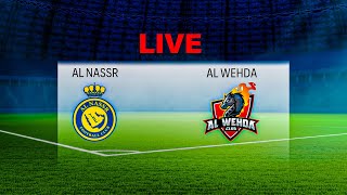 AL NASSR FC VS AL WEHDA  LIVE SPL 2024 [upl. by Jo-Ann830]