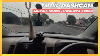 CARA PASANG DASHCAM DI MOBIL YANG MURAH SIMPEL TAPI HASILNYA KEREN  123 [upl. by Ytineres]