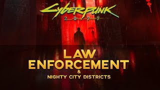 Cyberpunk 2077 Lore  Law Enforcement and Night City Districts [upl. by Kong]