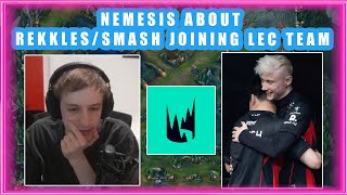 Nemesis About REKKLES  SMASH Joining LEC Team 🤔 [upl. by Zere]