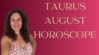 TAURUS  August Horoscope [upl. by Karalee]