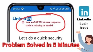 Your noCAPTCHA user response code is missing or invalid  LinkedIn Issue Solved 2024 [upl. by Ennahteb]