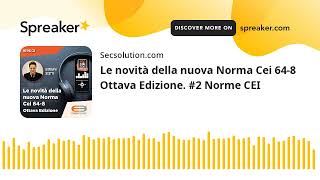 Le novità della nuova Norma Cei 648 Ottava Edizione 2 Norme CEI [upl. by Hayifas821]