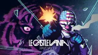 Le Castle Vania  Infinite Ammo Payday EP Version Official [upl. by Jarlen556]