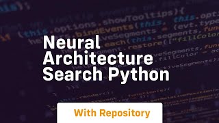 neural architecture search python [upl. by Lory]