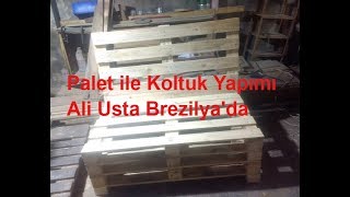 ✅ ✅ ✅ PALETTEN KOLTUK YAPIMI ✅ ✅ ✅AHŞAP KOLTUK NASIL YAPILIR✅ ✅ ✅ Ali Usta Brezilyada [upl. by Nellda]