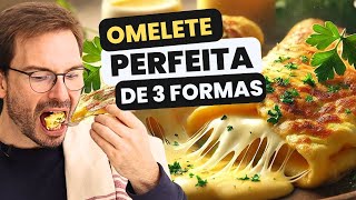 COMO FAZER OMELETE PERFEITA em casa de 3 jeitos diferentes RECEITA FÁCIL [upl. by Tips]