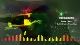 Krishno Remix  কৃষ্ণ রিমিক্স I Habib Ft Kaya I Arkum Shah I Original Sound Track [upl. by Asined]