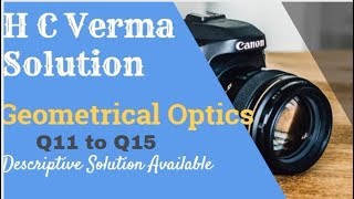 HC Verma Solution Q11 to Q15 Chapter18 Geometrical Optics [upl. by Rehpotsyrk]