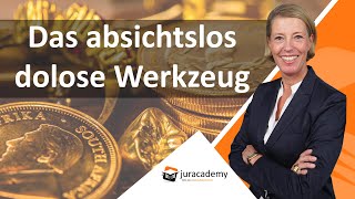 Falltraining Strafrecht  das absichtslos dolose Werkzeug ► juracademyde [upl. by Enilehcim]