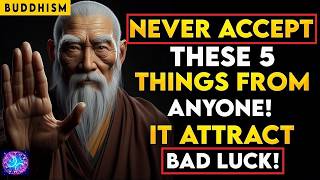 ⚠️5 Things You Should Never Receive from Anyone  Buddhist teachings⚠️ [upl. by Anitnegra318]